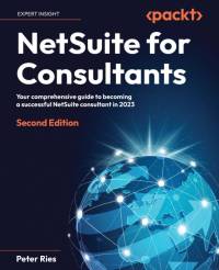 NetSuite for Consultants - Second Edition av Peter Ries
