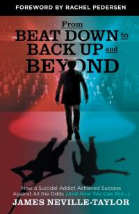 From Beat Down to Back Up and Beyond av James Neville-Taylor