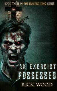 An Exorcist Possessed av Rick Wood