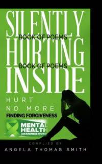 Silently Hurting Inside; Hurt no more, finding Forgiveness (BW edition) av Friends