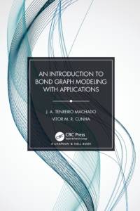 An Introduction to Bond Graph Modeling with Applications av J. A. Tenreiro Machado