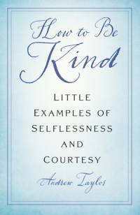 How to Be Kind av Andrew Taylor