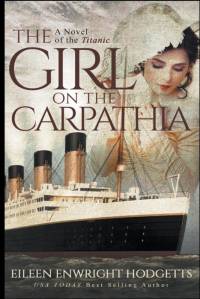 The Girl on the Carpathia - A Novel of the Titanic av Eileen Enwright Hodgetts
