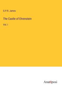 The Castle of Ehrenstein av G. P. R. James