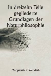 Cavendish, M: In dreizehn Teile gegliederte Grundlagen der N av Margaret Cavendish