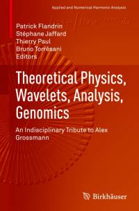 Theoretical Physics, Wavelets, Analysis, Genomics av Bruno Torresani