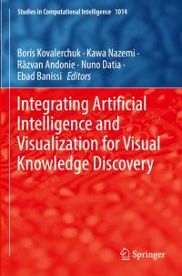 Integrating Artificial Intelligence and Visualization for Visual Knowledge Discovery av Boris Kovalerchuk