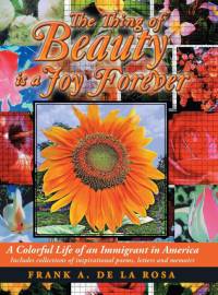 The Thing of Beauty Is a Joy Forever av Frank A. De La Rosa