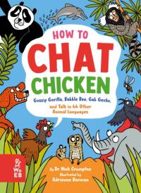 How to Chat Chicken, Gossip Gorilla, Babble Bee, Gab Gecko and Talk in 66 Other Animal Languages av Nick Crumpton