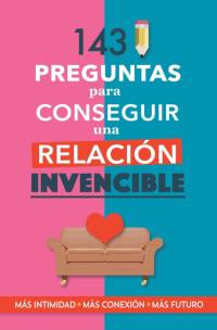143 preguntas para conseguir una relación invencible av Grete Garrido