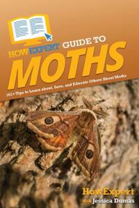 HowExpert Guide to Moths av Howexpert