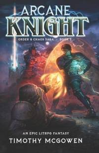 Arcane Knight Book 2: An Epic LitRPG Fantasy av Timothy McGowen
