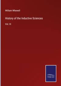 History of the Inductive Sciences av William Whewell