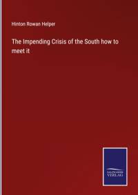 The Impending Crisis of the South how to meet it av Hinton Rowan Helper