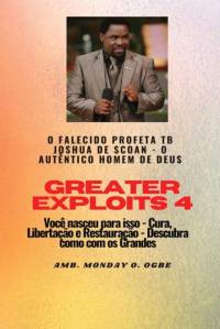 Greater Exploits - 4 O Falecido Profeta TB Joshua de SCOAN - av Profeta Tb Joshua