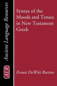 Syntax of the Moods and Tenses in New Testament Greek av Ernest Dewitt Burton