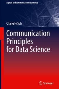 Communication Principles for Data Science av Changho Suh