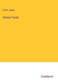 Charles Tyrrell av G. P. R. James