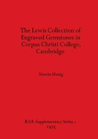 The Lewis Collection of Engraved Gemstones in Corpus Christi College, Cambridge av Martin Henig