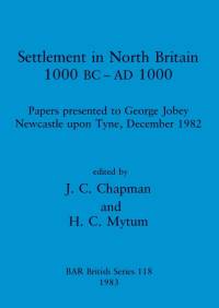 Settlement in North Britain 1000 BC-AD1000 av J. C. Chapman
