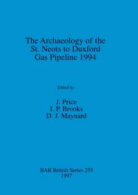 The Archaeology of the St. Neots to Duxford Gas Pipeline 1994 av I. P. Brooks