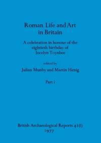 Roman Life and Art in Britain, Part i av Martin Henig