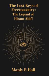 The Lost Keys of Freemasonry av Manly P. Hall