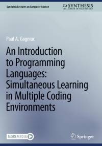 An Introduction to Programming Languages: Simultaneous Learning in Multiple Coding Environments av Paul A. Gagniuc