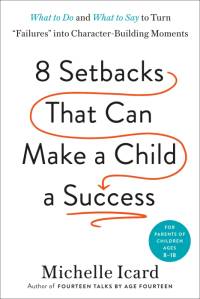 Eight Setbacks That Can Make a Child a Success av Michelle Icard
