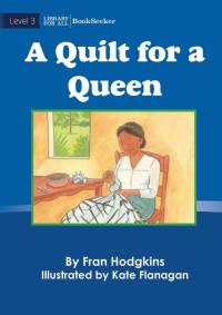 A Quilt For A Queen by Fran Hodgkins