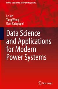 Data Science and Applications for Modern Power Systems av Le Xie