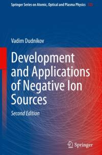Development and Applications of Negative Ion Sources av Vadim Dudnikov