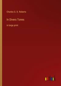 In Divers Tones av Charles G. D. Roberts