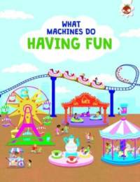 What Machines Do: HAVING FUN av John Allan