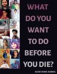 What Do You Want to Do Before You Die? av Nilesh Agarwal Kumar