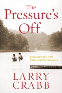 The Pressure's Off (Includes Workbook) av Larry Crabb