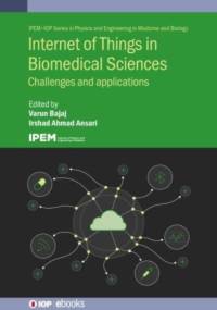 Internet of Things in Biomedical Sciences av Irshad Ahmad Ansari