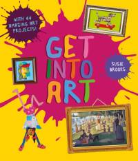 Get Into Art av Susie Brooks