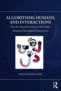Algorithms, Humans, and Interactions av Don Donghee (Zayed University Shin