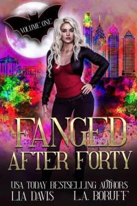 Fanged After Forty Volume One av L. A. Boruff