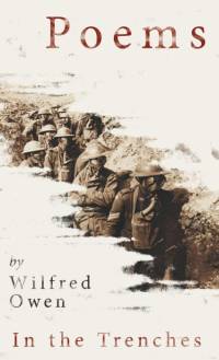 Poems by Wilfred Owen - In the Trenches av Wilfred Owen