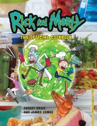 Rick and Morty: The Official Cookbook: (Rick & Morty Season 5, Rick and Morty Gifts, Rick and Morty Pickle Rick) av Insight Editions