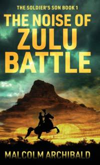 The Noise of Zulu Battle av Malcolm Archibald