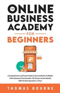 The Online Business Academy for Beginners av Thomas Bourne