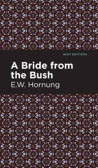 A Bride from the Bush av E. W. Hornbug