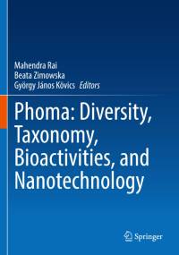 Phoma: Diversity, Taxonomy, Bioactivities, and Nanotechnology av Mahendra Rai