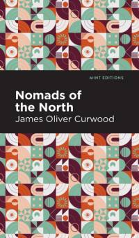 Nomads of the North av James Oliver Curwood