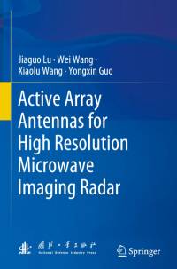 Active Array Antennas for High Resolution Microwave Imaging Radar av Jiaguo Lu
