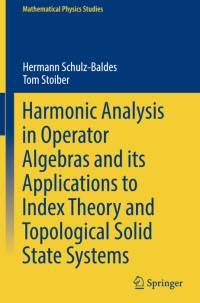Harmonic Analysis in Operator Algebras and its Applications to Index Theory and Topological Solid State Systems av Tom Stoiber