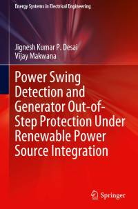 Power Swing Detection and Generator Out-of-Step Protection Under Renewable Power Source Integration av Vijay Makwana